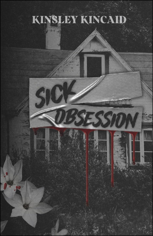 Sick Obsession by Kinsley Kincaid (Author)