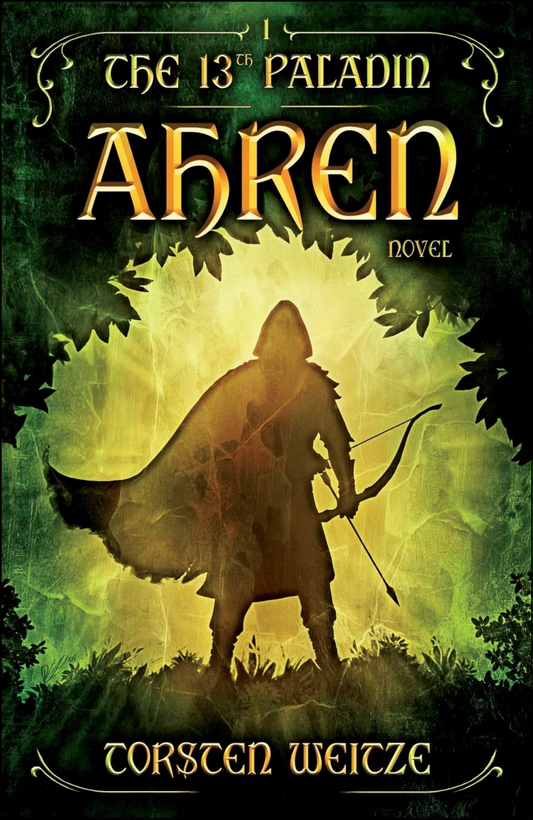 Ahren: The 13th Paladin by Torsten Weitze (Author)