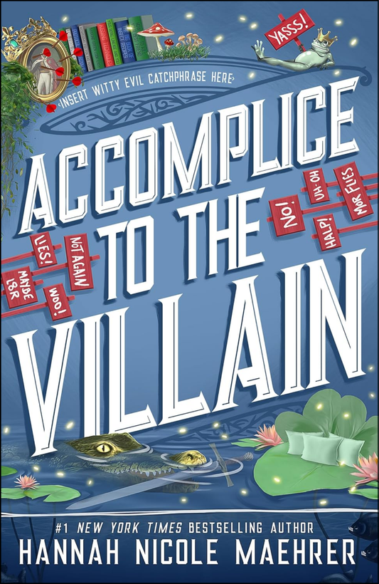 Accomplice to the Villain by Hannah Nicole Maehrer (Author)