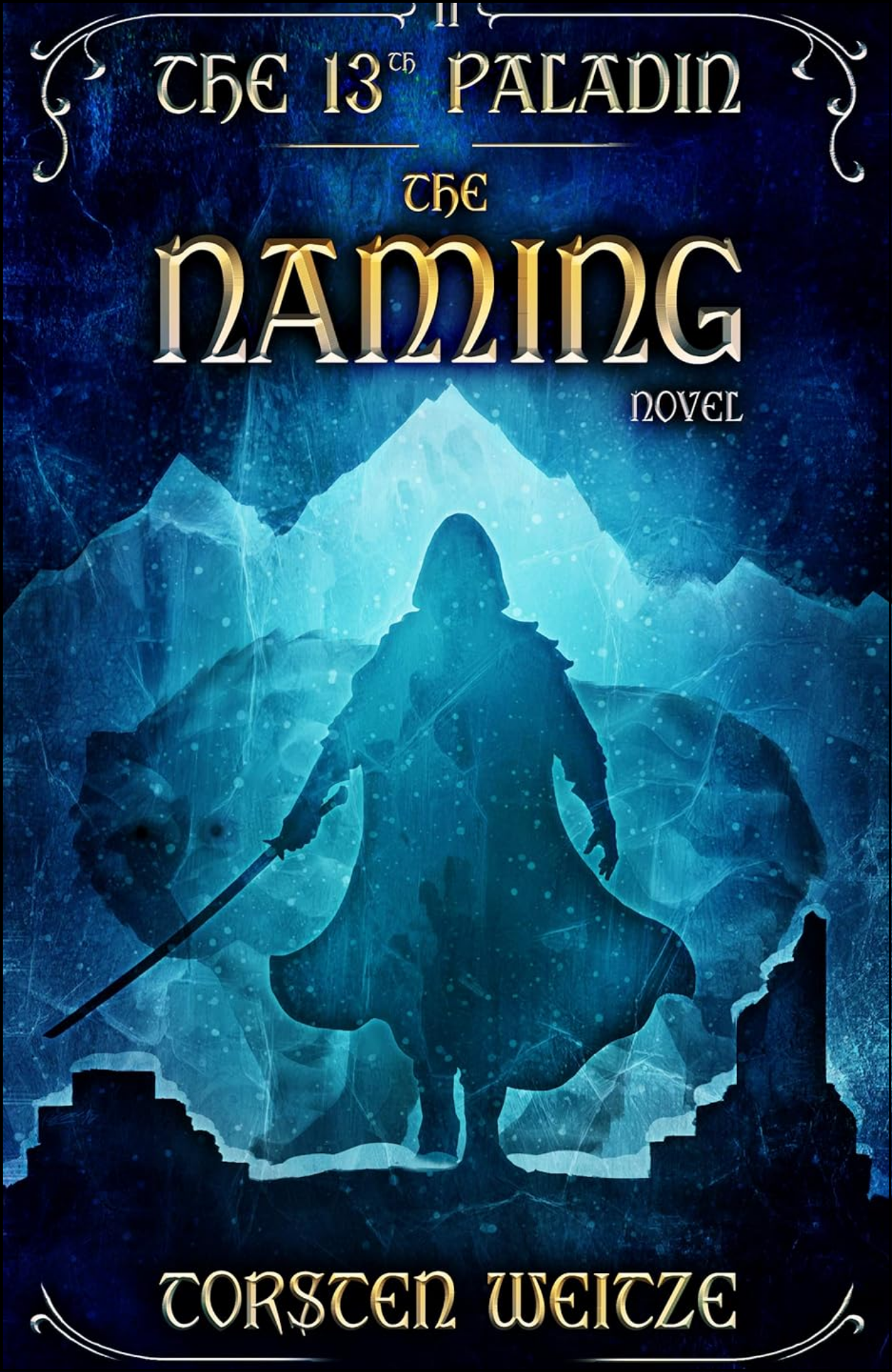The Naming:The 13th Paladin by Torsten Weitze (Author)