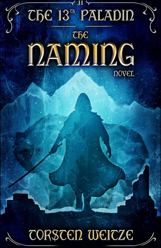 The Naming:The 13th Paladin by Torsten Weitze (Author)