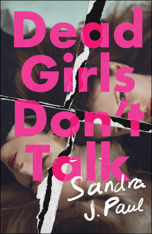 Dead Girls Don't Talk by Sandra J Paul (Author)