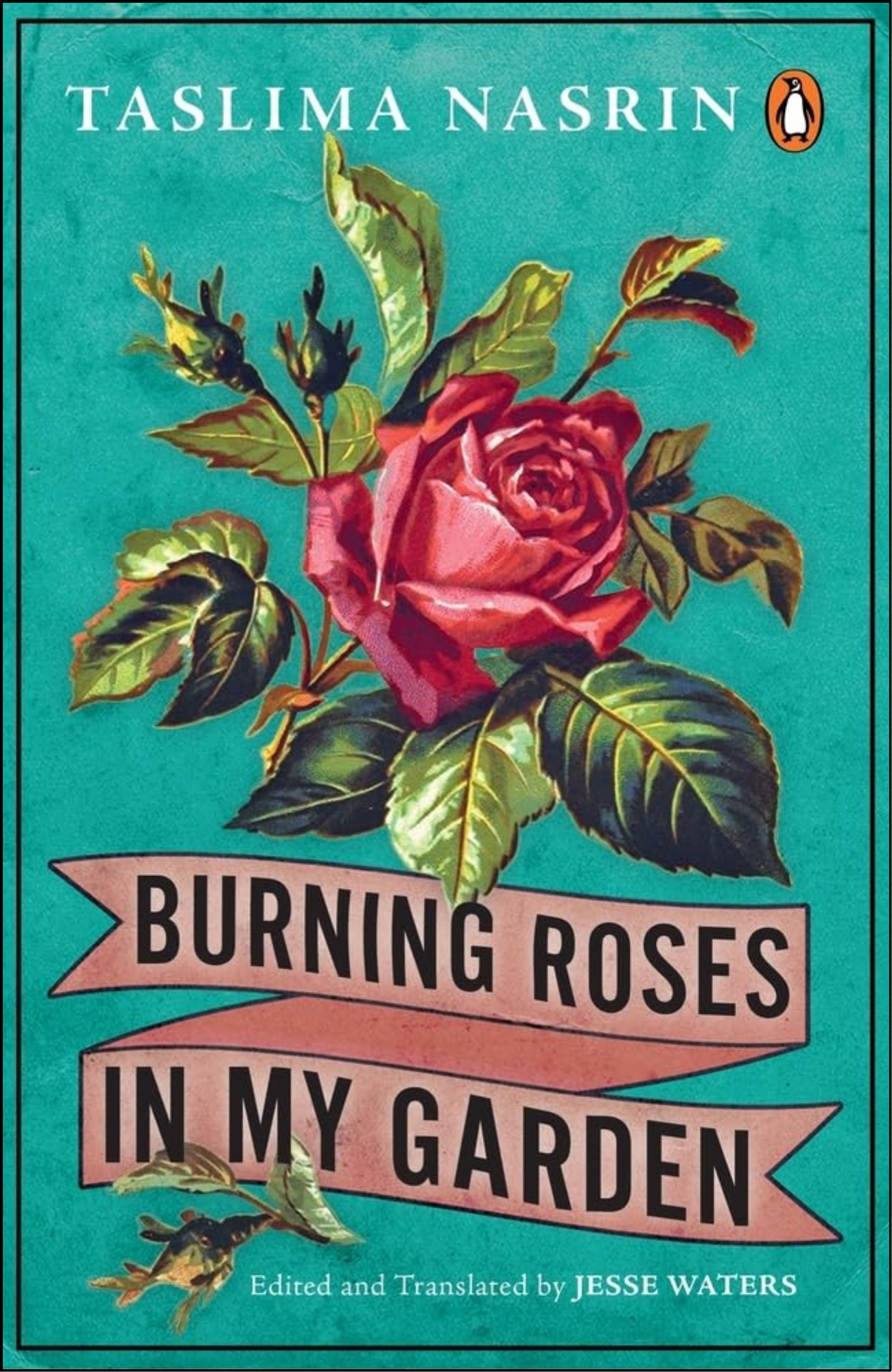 Burning Roses in My Garden by Taslima Nasrin (Author)