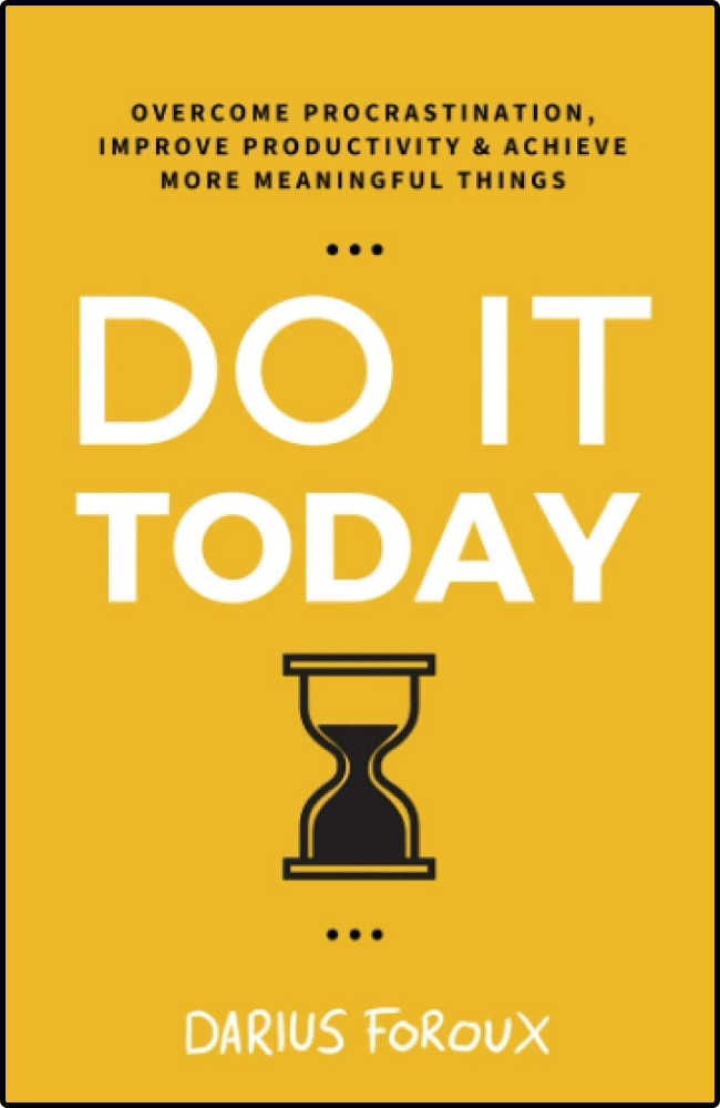 Do It Today by Darius Foroux