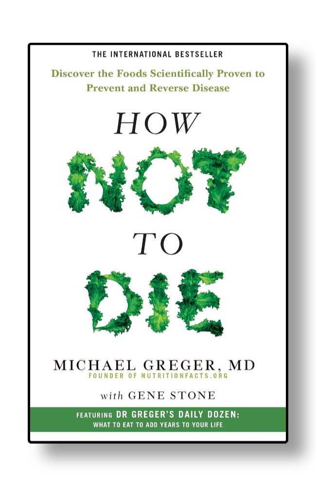 How Not to Die by Michael Greger
