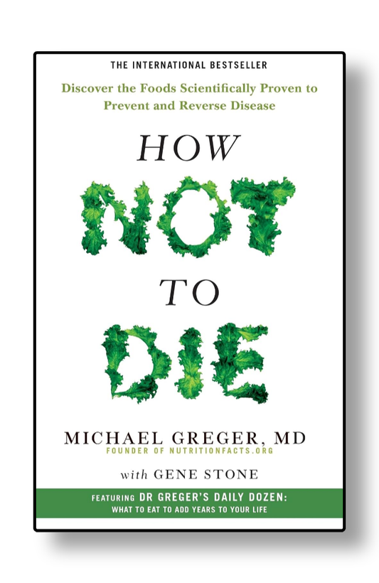 How Not to Die by Michael Greger