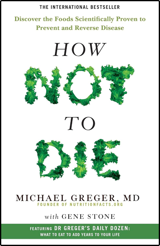 How Not to Die by Michael Greger