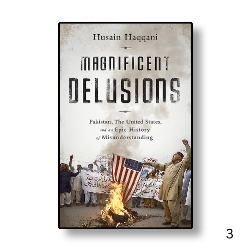 Magnificent Delusions Pakistan US relations book by Husain Haqqani