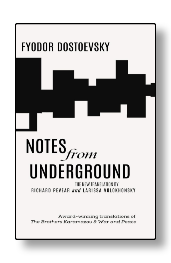 Notes From the Underground by Fyodor Dostoevsky