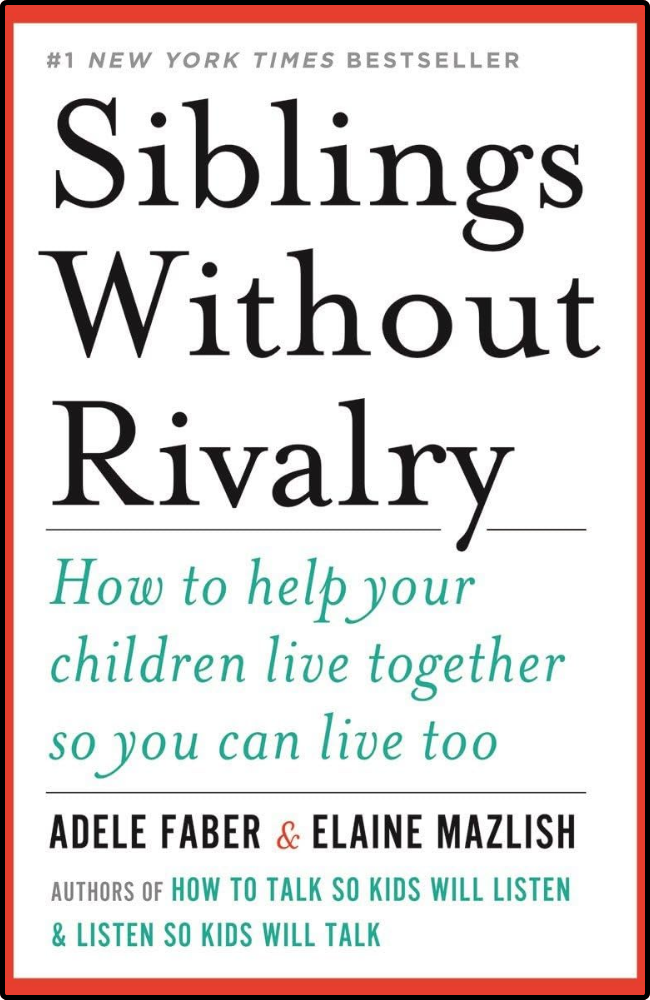 Siblings Without Rivalry by Adele Faber