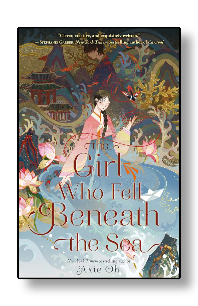Front cover of The Girl Who Fell Beneath the Sea by Axie Oh