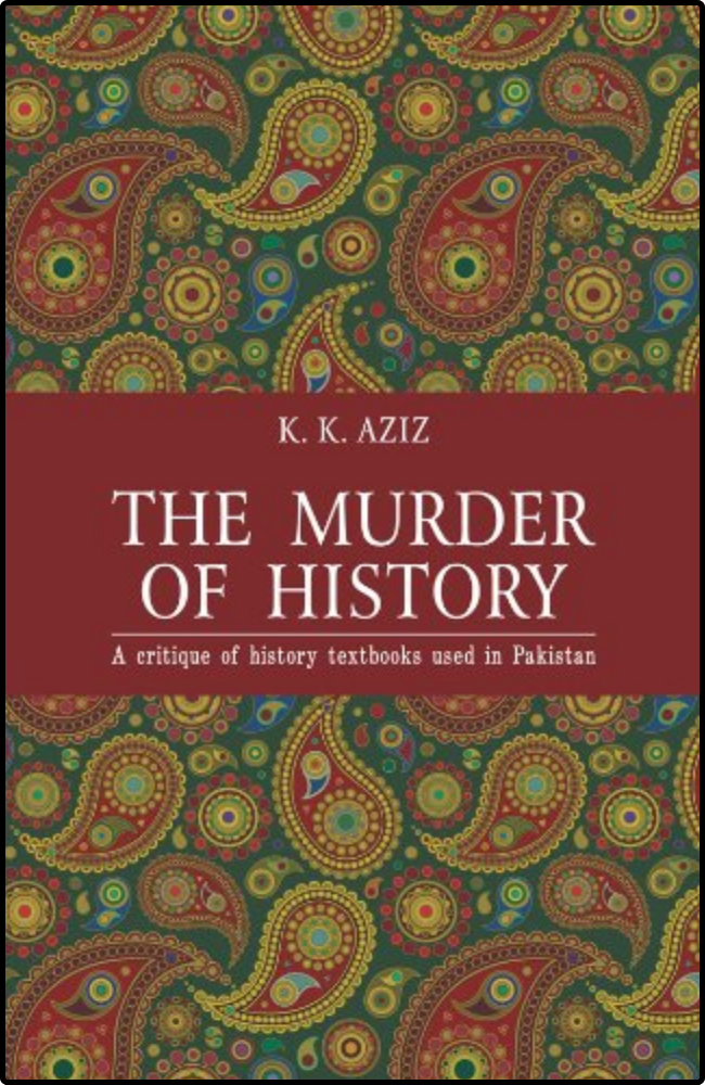 The Murder of History by K. K. Aziz