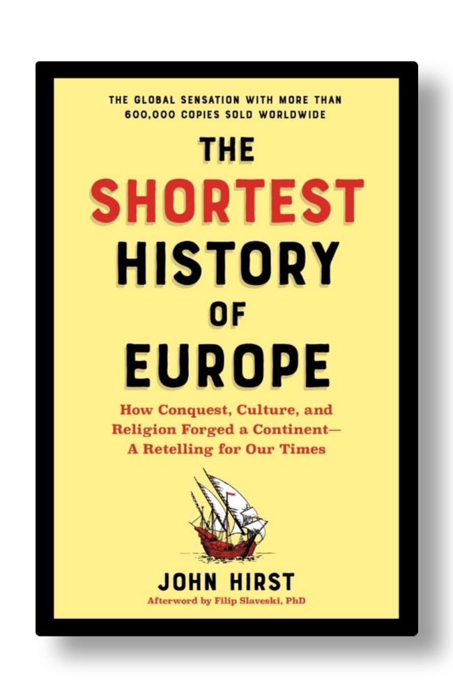 The Shortest History of Europe by John Hirst
