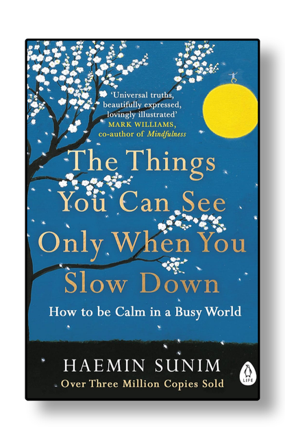 Front cover of The Things You Can See Only When You Slow Down by Haemin Sunim
