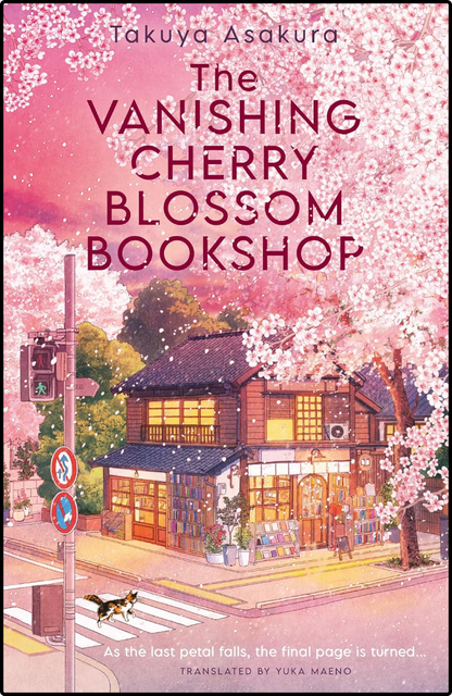 The Vanishing Cherry Blossom Bookshop by Takuya Asakura