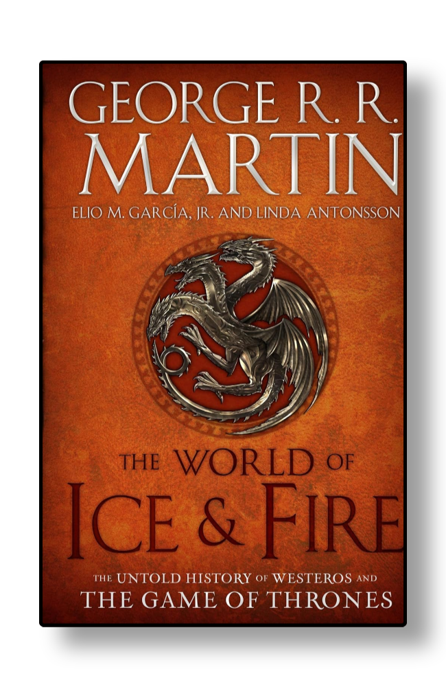 The World of Ice & Fire by George R. R. Martin