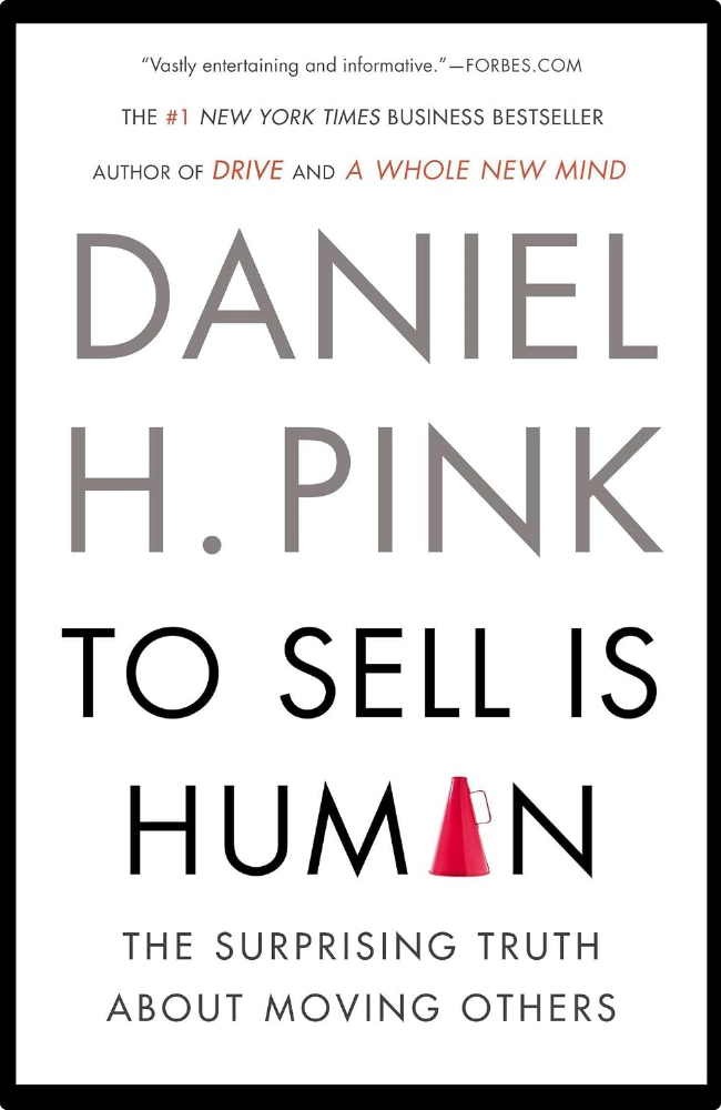 To Sell Is Human by Daniel H. Pink