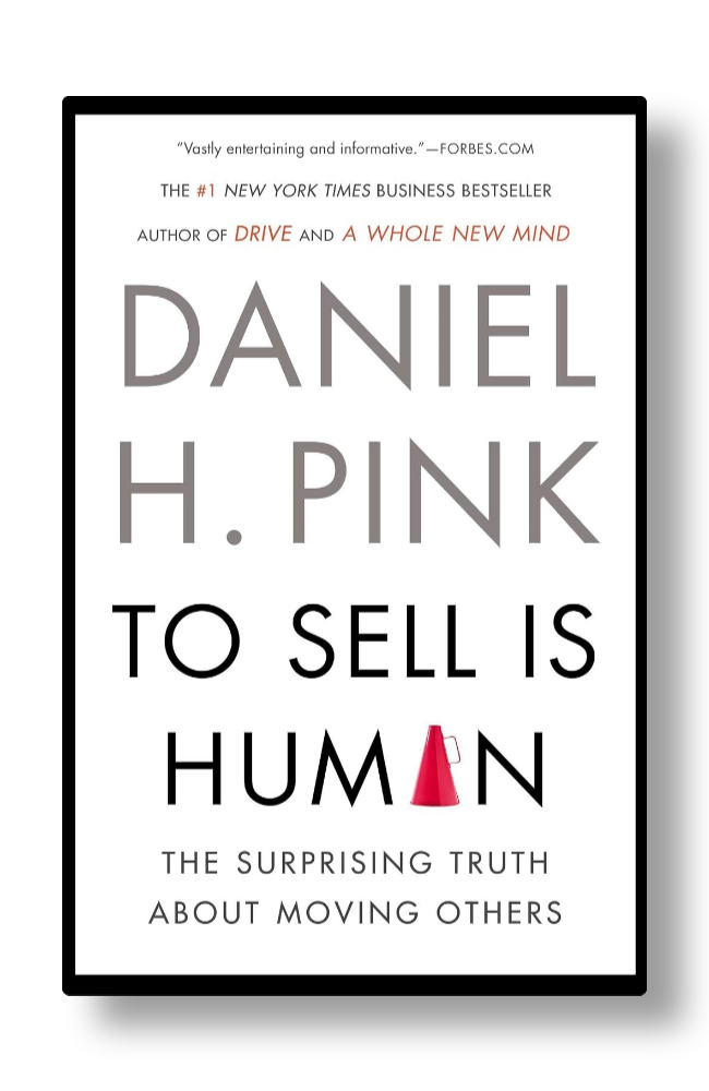 To Sell Is Human by Daniel H. Pink